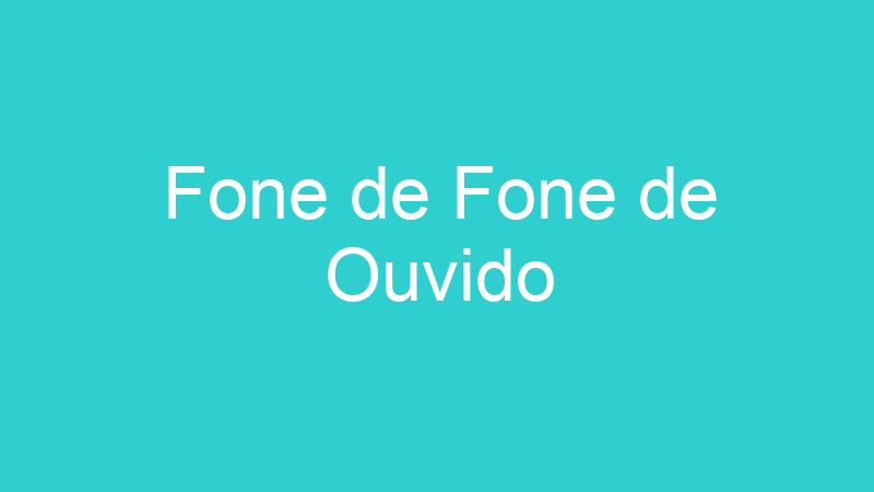 Fone de Fone de Ouvido