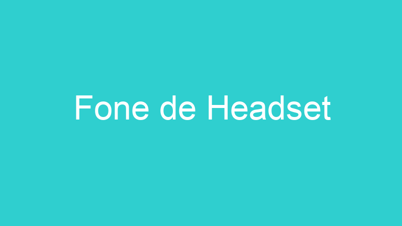 Fone de Headset