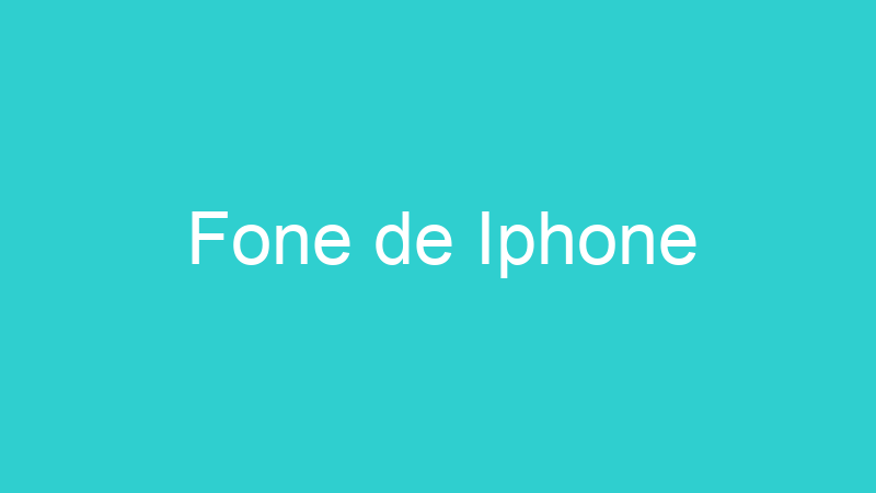 Fone de Iphone