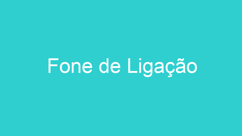 Fone de Ligação