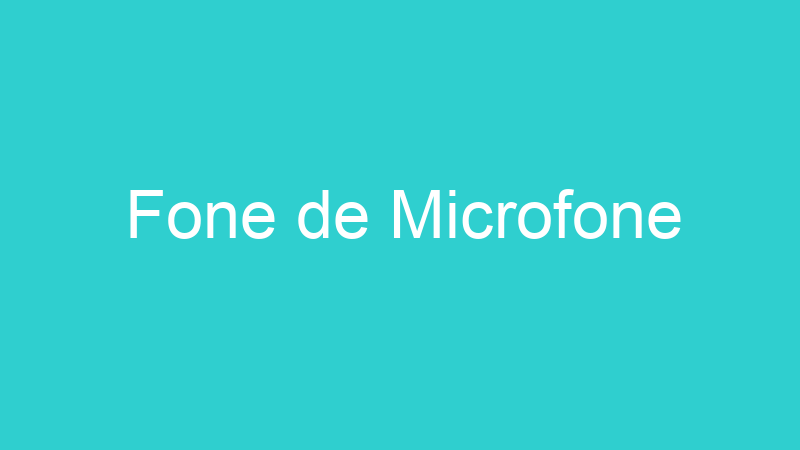 Fone de Microfone