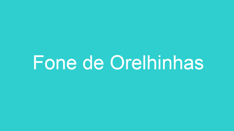Fone de Orelhinhas