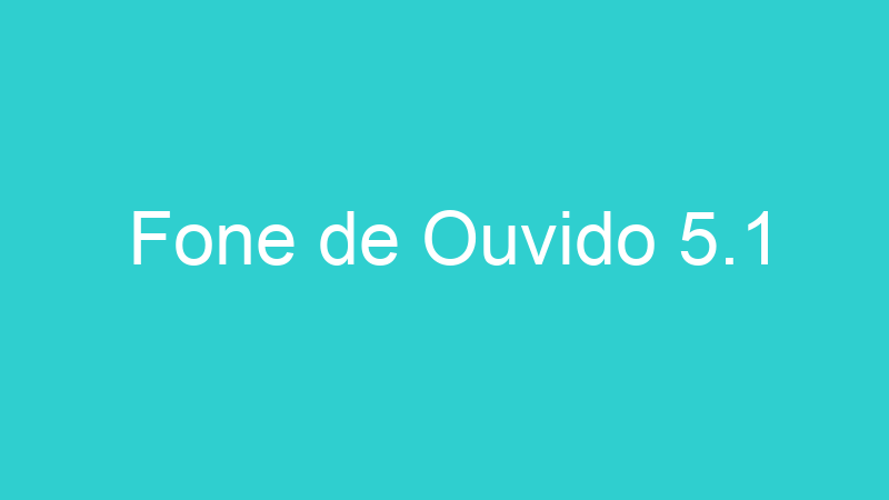 Fone de Ouvido 5.1