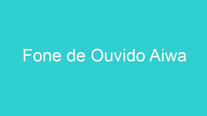 Fone de Ouvido Aiwa