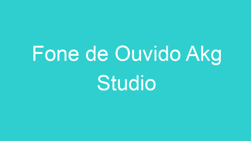 Fone de Ouvido Akg Studio