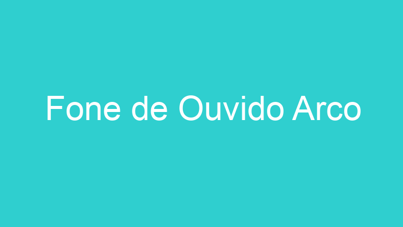 Fone de Ouvido Arco