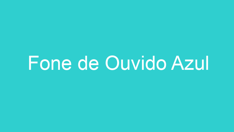 Fone de Ouvido Azul