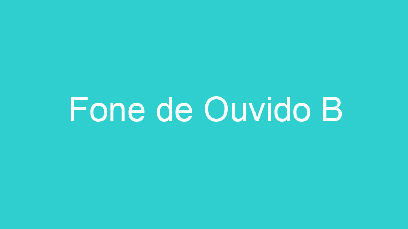 Fone de Ouvido B