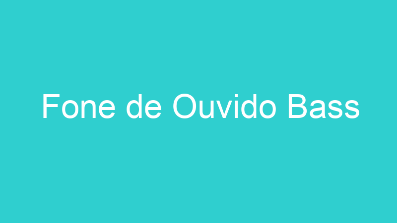 Fone de Ouvido Bass