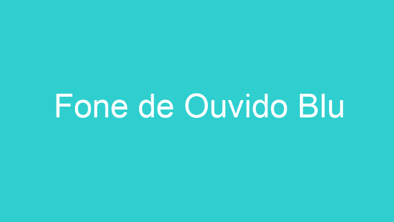 Fone de Ouvido Blu