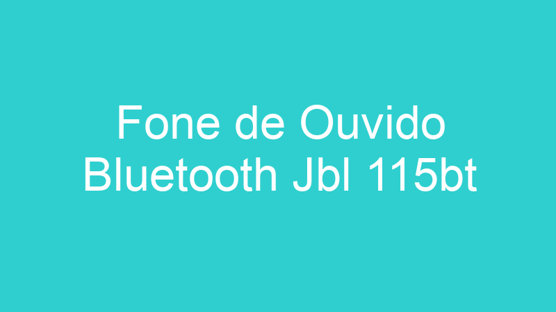 Fone de Ouvido Bluetooth Jbl 115bt