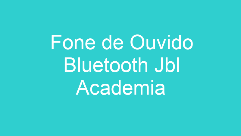Fone de Ouvido Bluetooth Jbl Academia