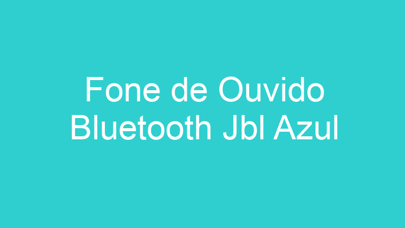 Fone de Ouvido Bluetooth Jbl Azul