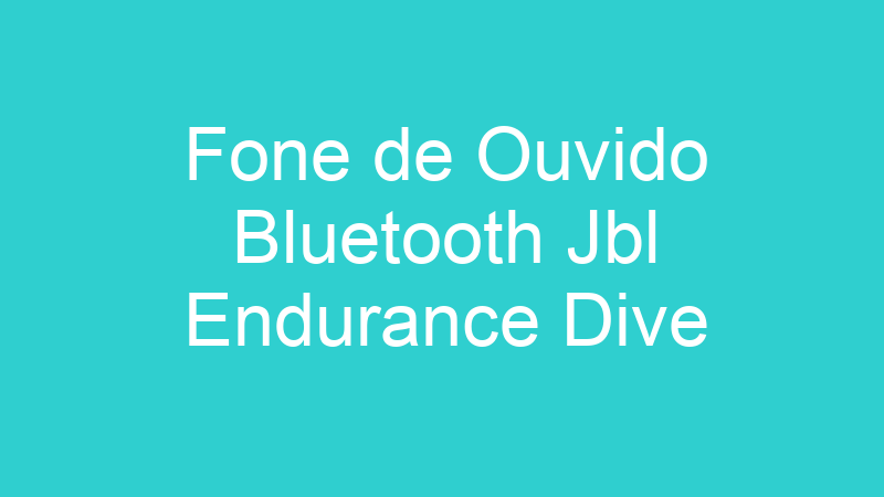 Fone de Ouvido Bluetooth Jbl Endurance Dive