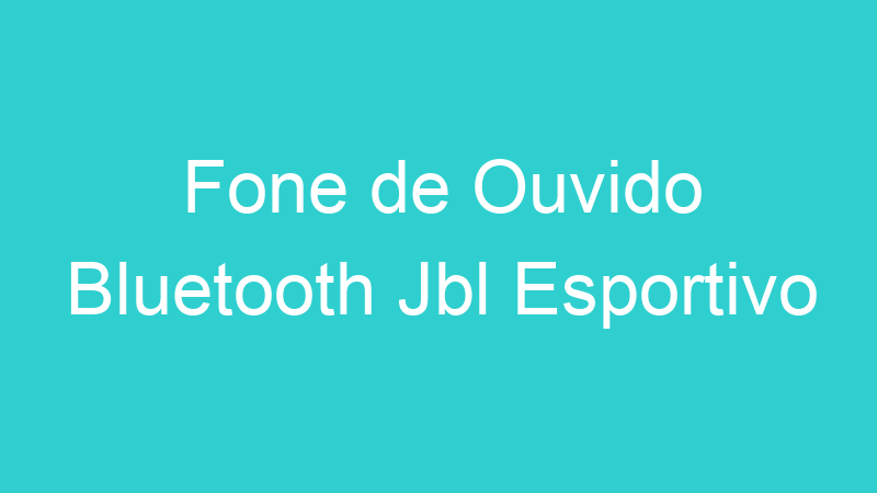 Fone de Ouvido Bluetooth Jbl Esportivo