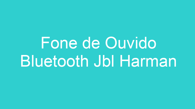 Fone de Ouvido Bluetooth Jbl Harman