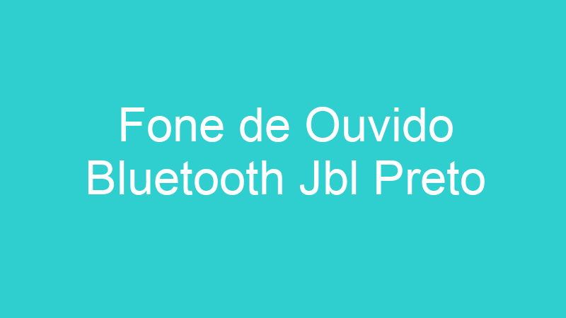 Fone de Ouvido Bluetooth Jbl Preto