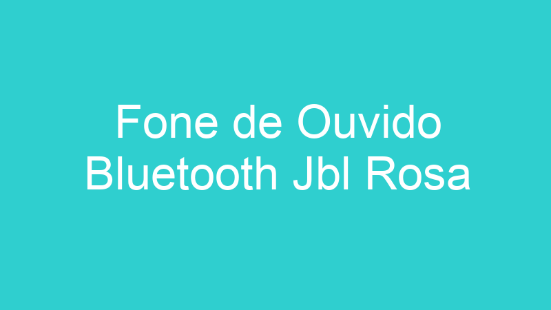 Fone de Ouvido Bluetooth Jbl Rosa
