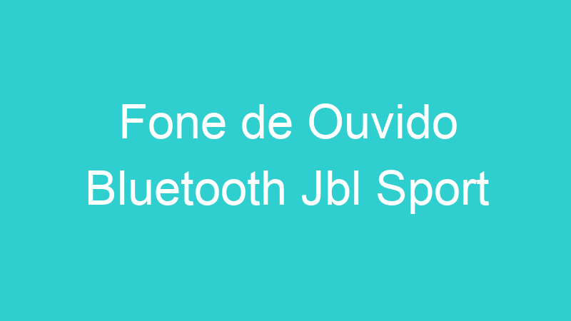 Fone de Ouvido Bluetooth Jbl Sport