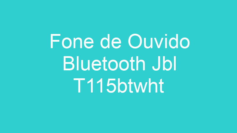 Fone de Ouvido Bluetooth Jbl T115btwht