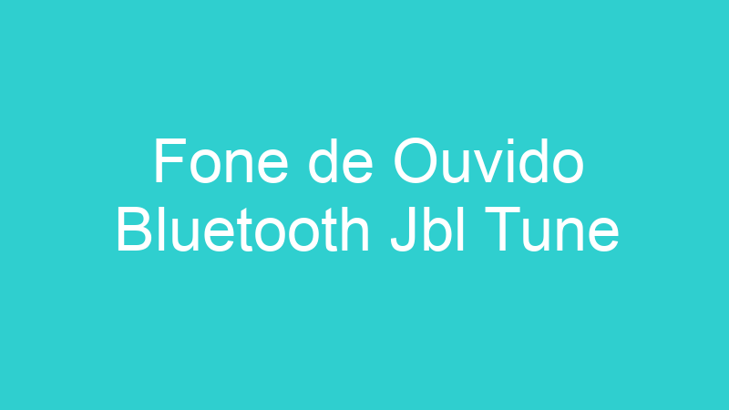 Fone de Ouvido Bluetooth Jbl Tune