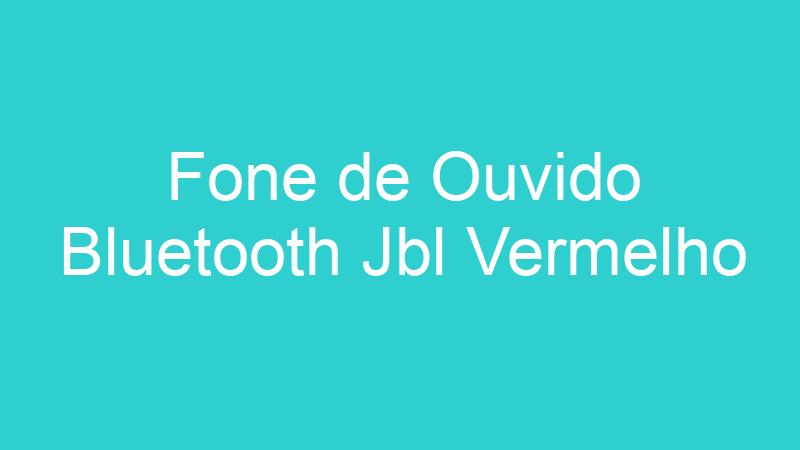 Fone de Ouvido Bluetooth Jbl Vermelho