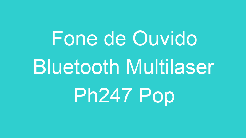 Fone de Ouvido Bluetooth Multilaser Ph247 Pop