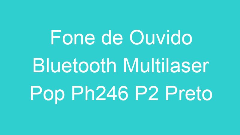 Fone de Ouvido Bluetooth Multilaser Pop Ph246 P2 Preto