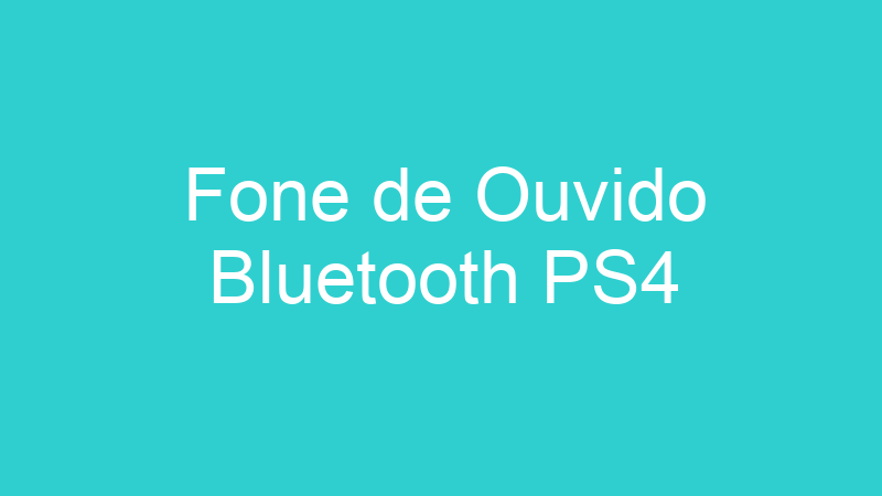 Fone de Ouvido Bluetooth PS4