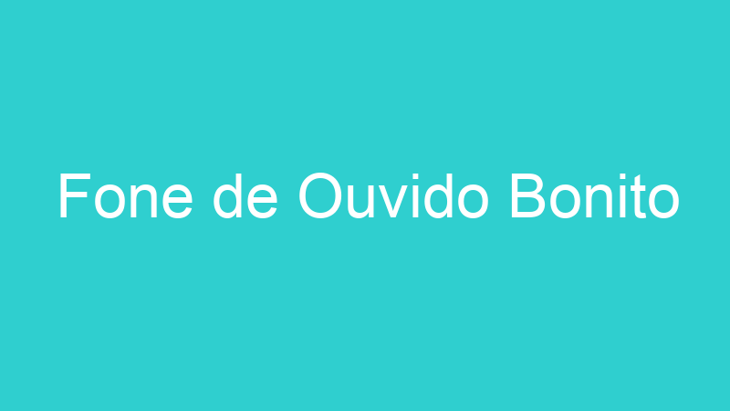 Fone de Ouvido Bonito