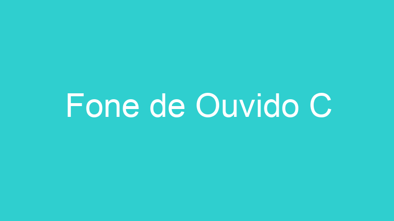 Fone de Ouvido C