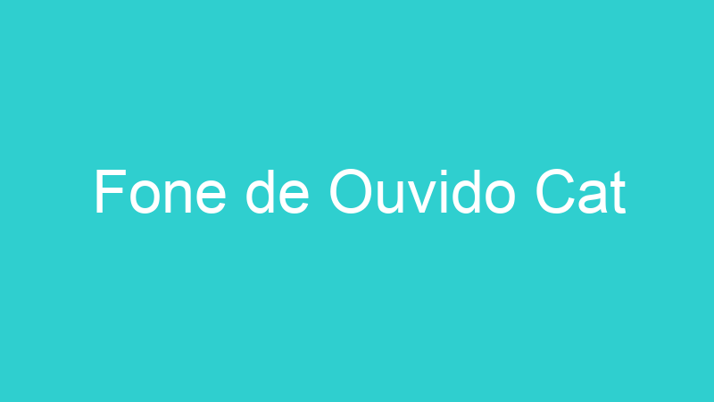 Fone de Ouvido Cat