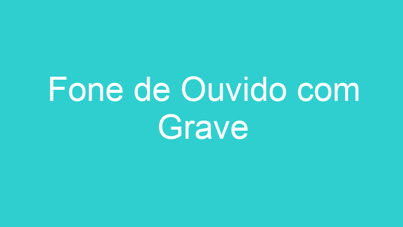 Fone de Ouvido com Grave