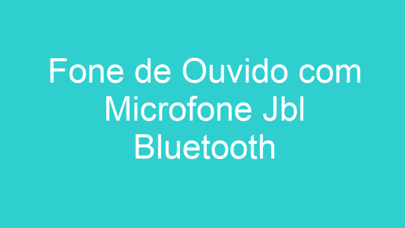Fone de Ouvido com Microfone Jbl Bluetooth