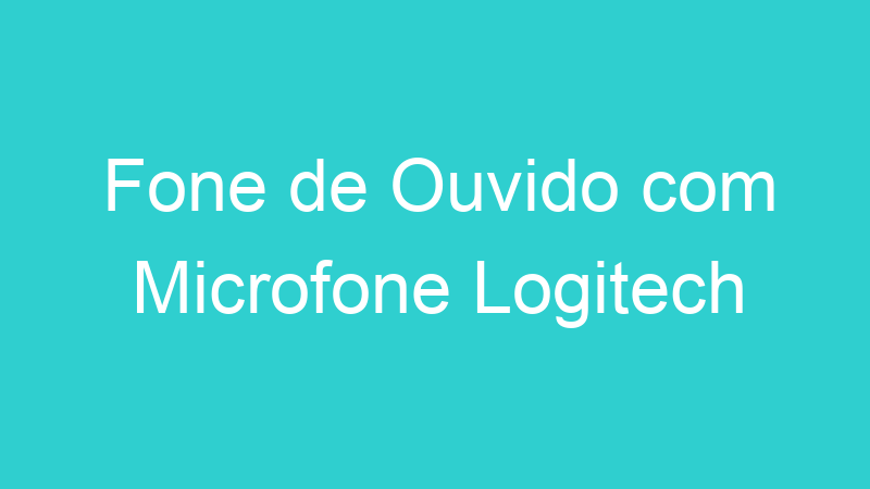 Fone de Ouvido com Microfone Logitech