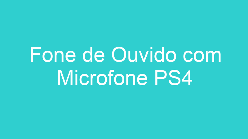 Fone de Ouvido com Microfone PS4