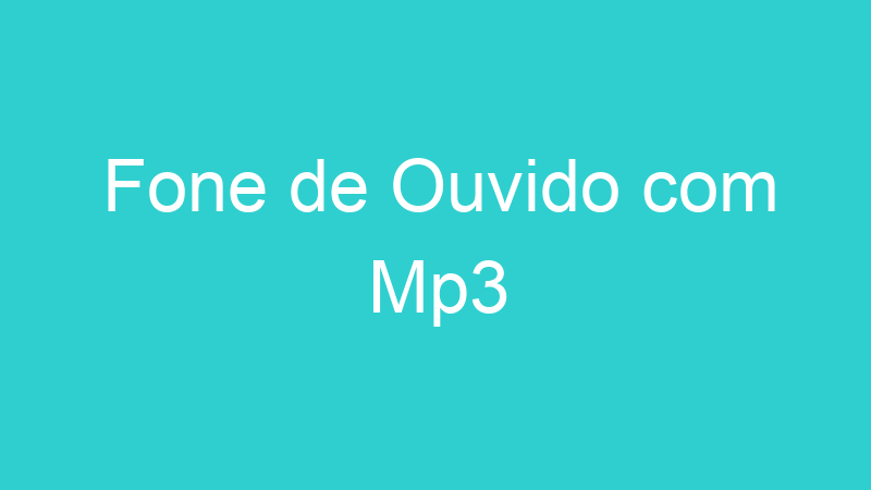 Fone de Ouvido com Mp3