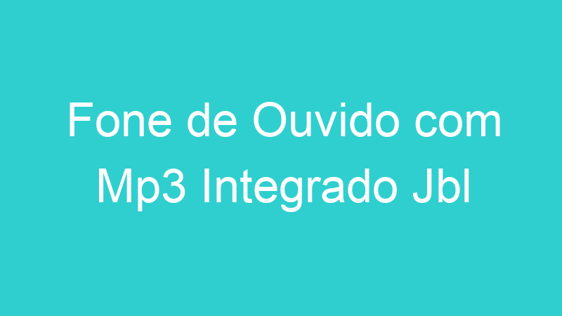Fone de Ouvido com Mp3 Integrado Jbl