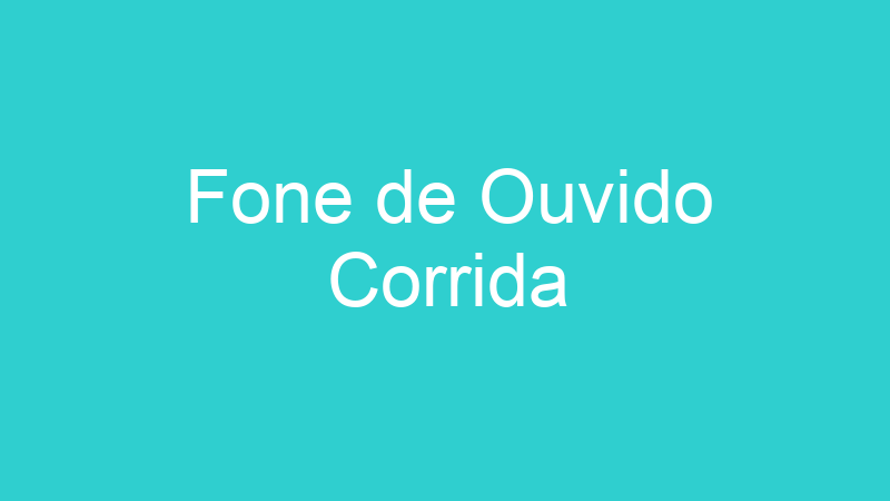 Fone de Ouvido Corrida
