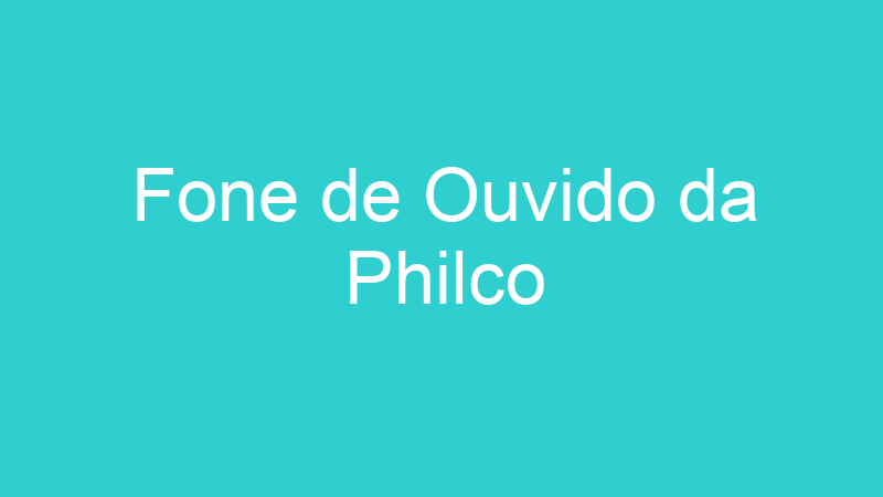 Fone de Ouvido da Philco