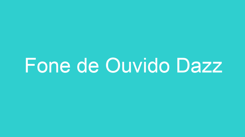 Fone de Ouvido Dazz