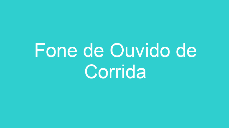 Fone de Ouvido de Corrida