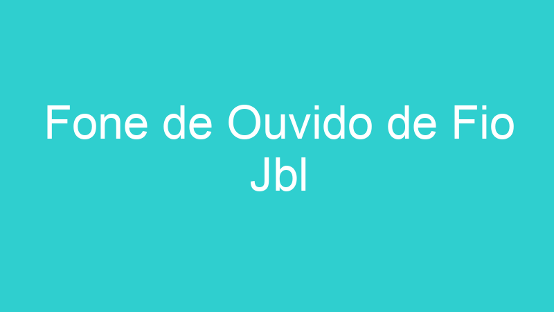 Fone de Ouvido de Fio Jbl