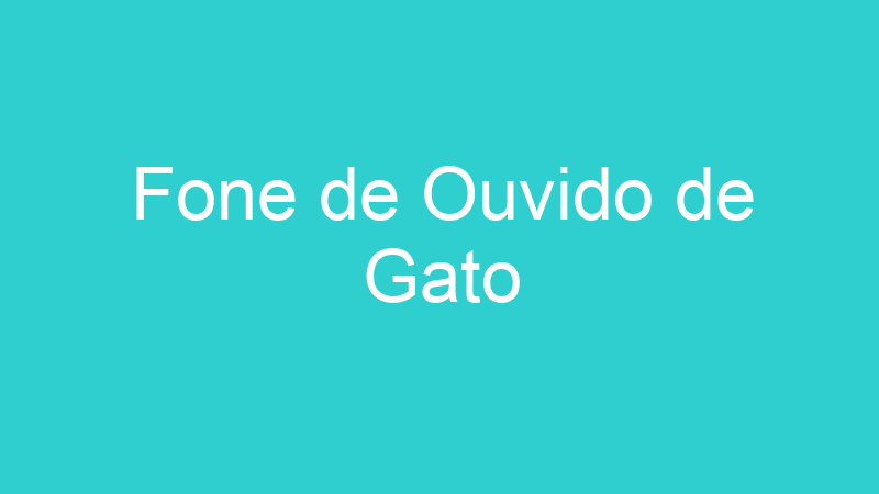 Fone de Ouvido de Gato
