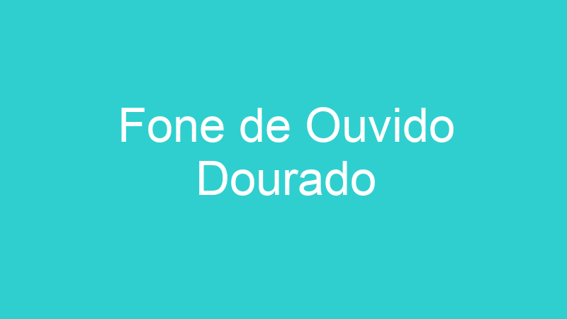Fone de Ouvido Dourado