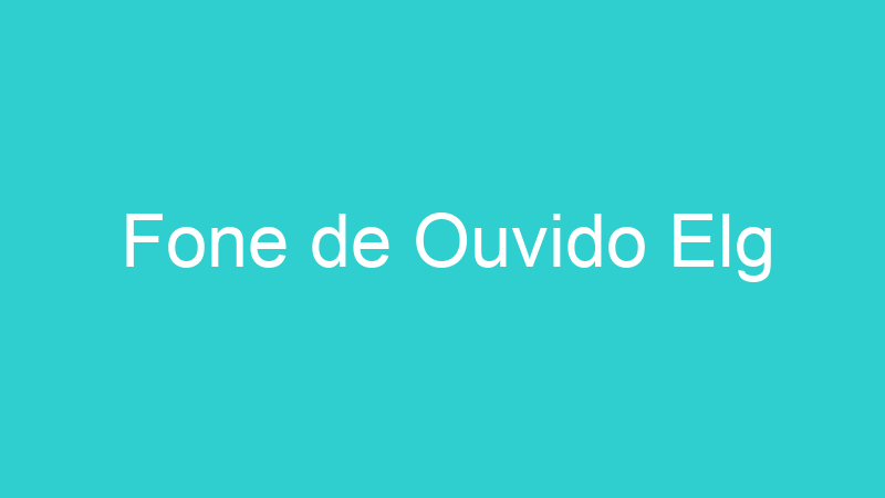 Fone de Ouvido Elg