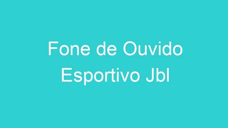 Fone de Ouvido Esportivo Jbl