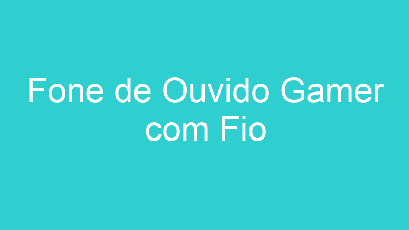 Fone de Ouvido Gamer com Fio