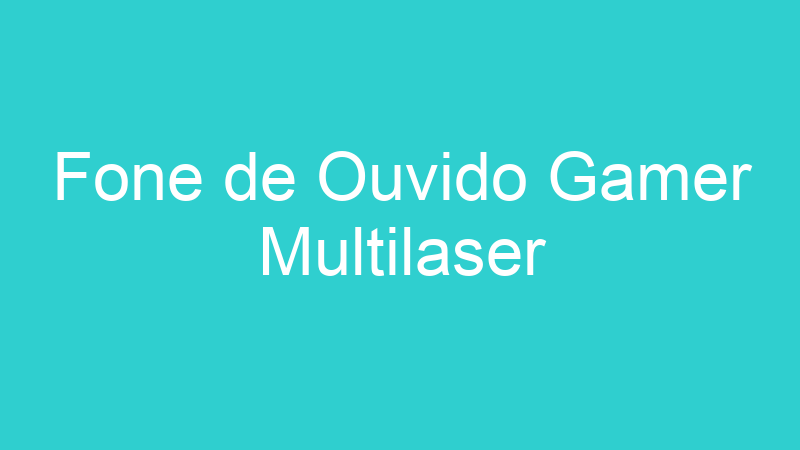 Fone de Ouvido Gamer Multilaser