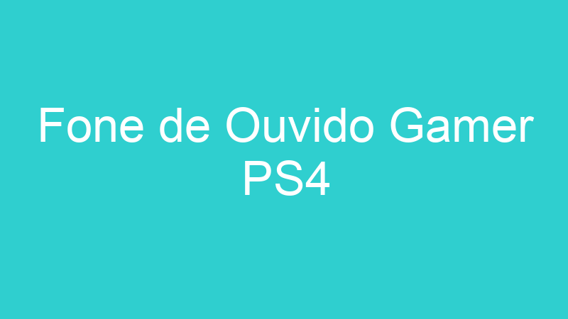 Fone de Ouvido Gamer PS4